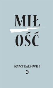 MIŁOŚĆ, IGNACY KARPOWICZ