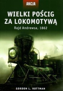 WIELKI POŚCIG ZA LOKOMOTYWĄ, GORDON L. ROTTMAN