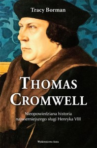 THOMAS CROMWELL. NIEOPOWIEDZIANA HISTORIA...
