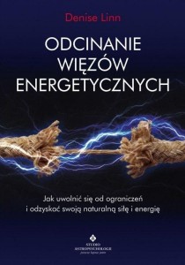 ODCINANIE WIĘZÓW ENERGETYCZNYCH, DENISE LINN
