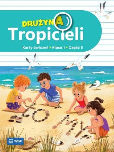 DRUŻYNA TROPICIELI SP 1 ĆWICZENIA CZ.5