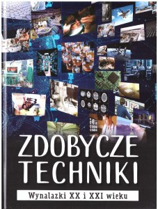 ZDOBYCZE TECHNIKI. WYNALAZKI XX I XXI WIEKU
