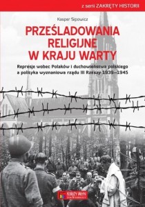 PRZEŚLADOWANIA RELIGIJNE W KRAJU WARTY