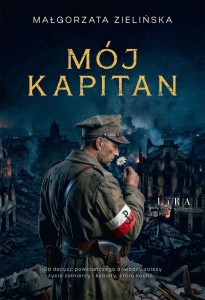 MÓJ KAPITAN, MAŁGORZATA ZIELIŃSKA