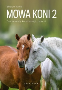 MOWA KONI T.2 FUNDAMENTY KOMUNIKACJI Z KOŃMI