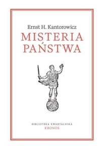 MISTERIA PAŃSTWA, ERNST H. KANTOROWICZ