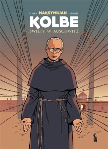 MAKSYMILIAN KOLBE. ŚWIĘTY W AUSCHWITZ W.2
