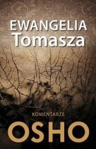 EWANGELIA TOMASZA. KOMENTARZE OSHO, OSHO