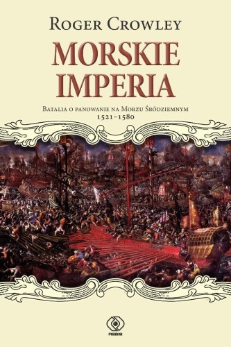 Morskie imperia. Batalia o panowanie na Morzu...