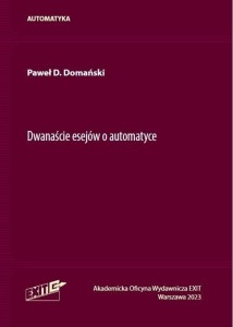 DWANAŚCIE ESEJÓW O AUTOMATYCE, PAWEŁ D. DOMAŃSKI