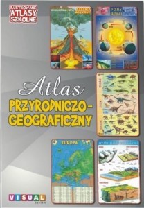 ILUSTROWANY ATLAS SZKOLNY.ATLAS PRZYRODNICZO-GEOG.