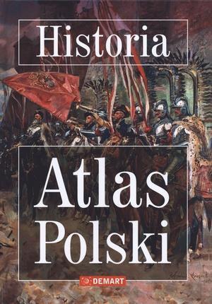 Historia Atlas POLSKI TW DEMART, praca zbiorowa