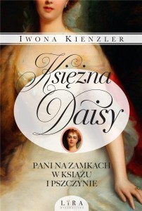 KSIĘŻNA DAISY. PANI NA ZAMKACH W KSIĄŻU...