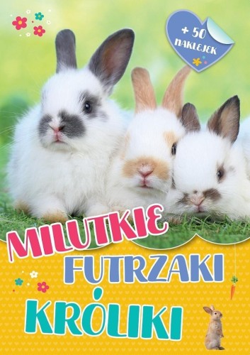 Milutkie futrzaki. Króliki, praca zbiorowa