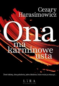 ONA MA KARMINOWE USTA, CEZARY HARASIMOWICZ