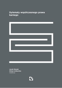 DYLEMATY WSPÓŁCZESNEGO PRAWA KARNEGO