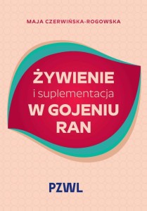 ŻYWIENIE I SUPLEMENTACJA W GOJENIU RAN