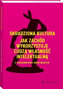 SKRADZIONA KULTURA. JAK ZACHÓD WYKORZYSTUJE..