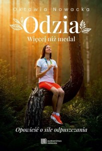 ODZIA. WIĘCEJ NIŻ MEDAL, OKTAWIA NOWACKA