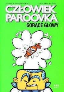 CZŁOWIEK PAROOVKA. GORĄCE GŁOWY, MAREK LACHOWICZ