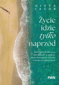 ŻYCIE IDZIE TYLKO NAPRZÓD, GITTA JACOB