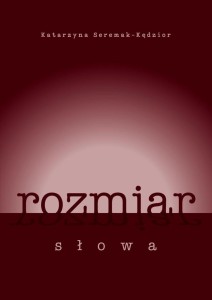 ROZMIAR SŁOWA, KATARZYNA SEREMAK-KĘDZIOR