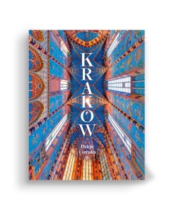 KRAKÓW. DZIEJE I SZTUKA W.2, PRACA ZBIOROWA