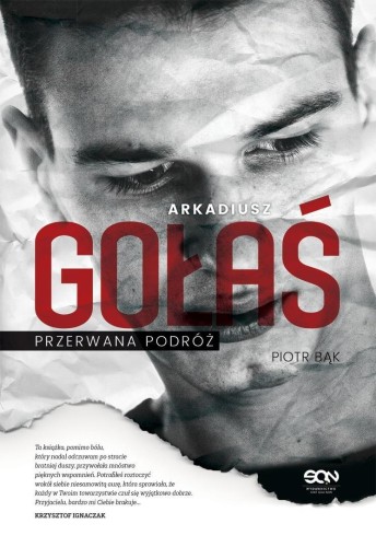 Arkadiusz Gołaś. Przerwana podróż, Piotr Bąk