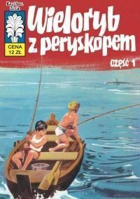 KAPITAN ŻBIK T.28 WIELORYB Z PERYSKOPEM CZ.1