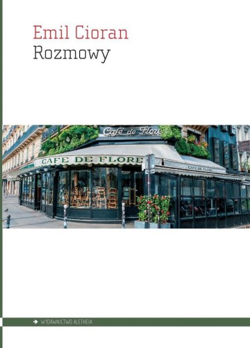 Rozmowy, Emil Cioran