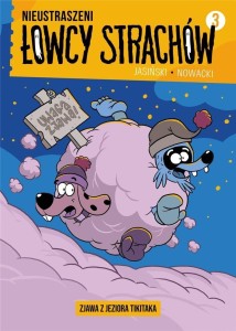 NIEUSTRASZENI ŁOWCY STRACHÓW. TOM 3. ZJAWA Z JEZIO