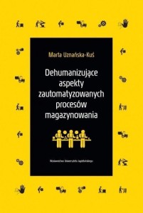 DEHUMANIZUJĄCE ASPEKTY ZAUTOMATYZOWANYCH PROCESÓW