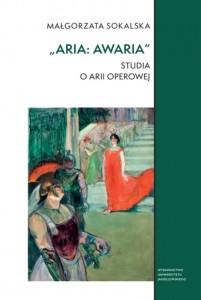 ARIA: AWARIA. STUDIA O ARII OPEROWEJ
