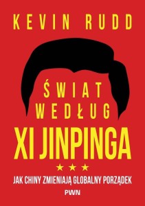 ŚWIAT WEDŁUG XI JINPINGA. JAK CHINY ZMIENIAJĄ...