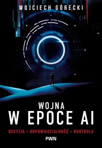 WOJNA W EPOCE AI, WOJCIECH GÓRECKI