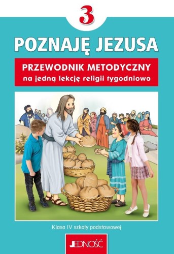 Religia SP 3 Przewodnik metodyczny Poznaję Jezusa