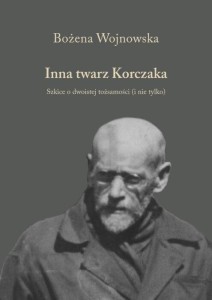 INNA TWARZ KORCZAKA, BOŻENA WOJNOWSKA