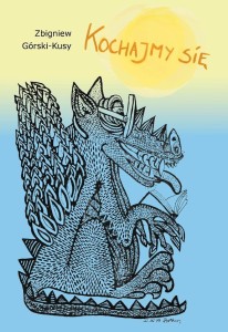 KOCHAJMY SIĘ, ZBIGNIEW GÓRSKI-KUSY