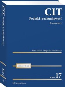 CIT. KOMENTARZ. PODATKI I RACHUNKOWOŚĆ W.17