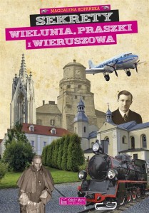 SEKRETY WIELUNIA, PRASZKI I WIERUSZOWA