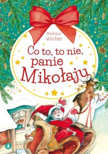 CO TO, TO NIE, PANIE MIKOŁAJU, BARBARA WICHER