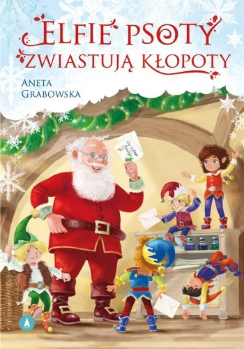 Elfie psoty zwiastują kłopoty, Aneta Grabowska