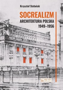 SOCREALIZM. ARCHITEKTURA POLSKA 1949-1956