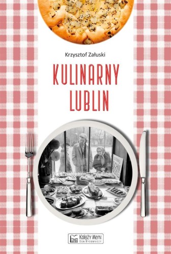 Kulinarny Lublin, Krzysztof Załuski