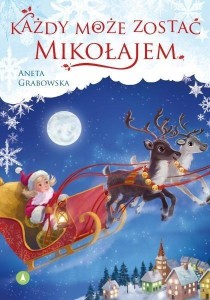 KAŻDY MOŻE ZOSTAĆ MIKOŁAJEM, ANETA GRABOWSKA