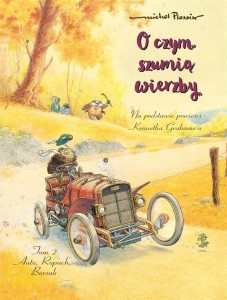 O CZYM SZUMIĄ WIERZBY T.2 AUTO, ROPUCH, BORSUK