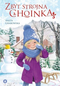ZBYT STROJNA CHOINKA, ANETA GRABOWSKA