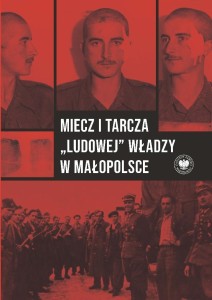 MIECZ I TARCZA LUDOWEJ WŁADZY W MAŁOPOLSCE