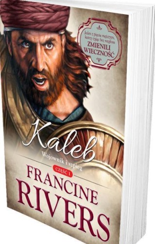Kaleb. Wojownik i szpieg cz.1, Francine Rivers