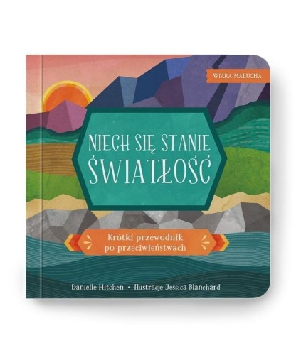 Wiara malucha. Niech się stanie światłość